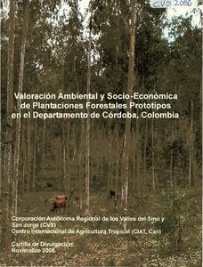 Valoracion ambiental y socieconomica de plantaciones forestales prototipos en el departamento del cordoba, colombia