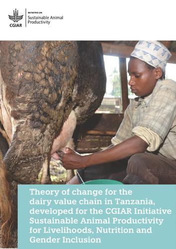 Theory of change for the dairy value chain in Tanzania, developed for the CGIAR Initiative Sustainable Animal Productivity for Livelihoods, Nutrition and Gender Inclusion