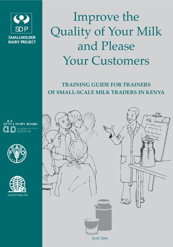 Improve the quality of your milk and please your customers: training guide for trainers of small-scale milk traders in Kenya