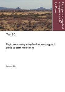 Participatory rangeland management toolkit for Kenya, Tool 2-2: Rapid community rangeland monitoring tool: Guide to starting monitoring.