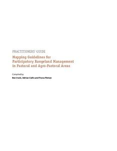 Mapping guidelines for participatory rangeland management in pastoral and agro-pastoral areas: Practitioners’ guide
