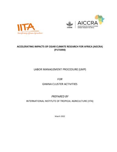 Accelerating Impacts of CGIAR Climate Research for Africa (AICCRA): Labor Management Procedure (LMP) for Ghana cluster activities