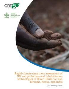 Rapid climate smartness assessment of GIZ soil protection and rehabilitation technologies in Benin, Burkina Faso, Ethiopia, Kenya, and India.