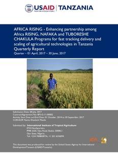 Enhancing partnership among Africa RISING, NAFAKA and TUBORESHE CHAKULA Programs for fast tracking delivery and scaling of agricultural technologies in Tanzania: Quarterly progress report (01 April 2017–30 June 2017)