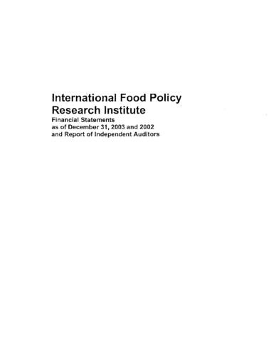 International Food Policy Research Institute (IFPRI): Financial Statements for December 31, 2003 and 2002 with Independent Auditor's Report