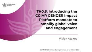 TH0.3: Introducing the CGIAR GENDER Impact Platform mandate to amplify global voice and engagement