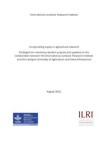 Incorporating equity in agricultural research: Findings from veterinary student projects and updates on the collaboration between the International Livestock Research Institute and the Lilongwe University of Agriculture and Natural Resources