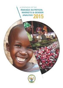 A synthesis of the Rwanda nutrition, markets and gender analysis 2015