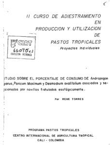 Estudio sobre el porcentaje de consumo de Andropogon gayanus, Panicum maximum y Desmodium ovalifolium asociados y seleccionados por novillos fistulados esofágicamente