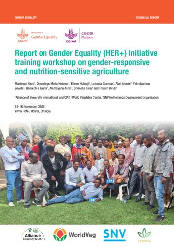 Report on Gender Equality (HER+) Initiative training workshop on gender-responsive and nutrition-sensitive agriculture Ethiopia