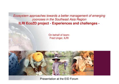 Ecosystem approaches towards a better management of emerging zoonoses in the Southeast Asia region (ILRI EcoZd project): Experiences and challenges