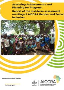 Assessing Achievements and Planning for Progress: Report of the mid-term assessment meeting of AICCRA Gender and Social Inclusion