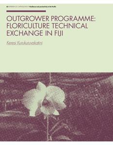 Outgrower programme: Floriculture technical exchange in Fiji