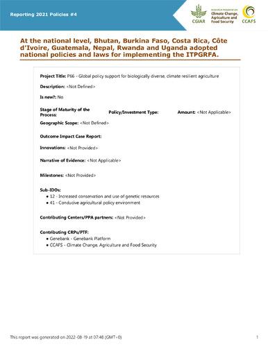 At the national level, Bhutan, Burkina Faso, Costa Rica, Côte d’Ivoire, Guatemala, Nepal, Rwanda and Uganda adopted national policies and laws for implementing the ITPGRFA.