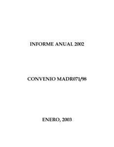 Informe Anual 2002: Convenio MADR071/98