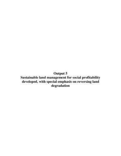 Sustainable land management for social profitability developed, with special emphasis on reversing land degradation: Output 5