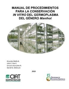 Manual de procedimientos para la conservación in vitro del germoplasma del género Manihot
