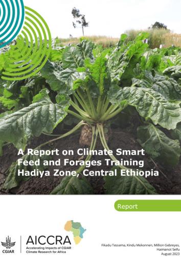 A Report on Climate Smart Feed and Forages Training Hadiya Zone, Central Ethiopia