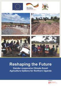 Reshaping the Future: Gender-responsive Climate Smart Agriculture Options for Northern Uganda