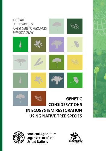 Genetic considerations in ecosystem restoration using native tree species. State of the World’s Forest Genetic Resources – Thematic Study.