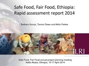 Safe Food, Fair Food, Ethiopia: Rapid assessment report 2014