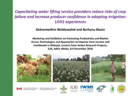 Capacitating water lifting service providers reduce risks of crop failure and increase producer confidence in adopting irrigation: LIVES experiences