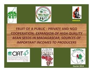 Fruit of a Public ‐ Private and NGO Cooperation: Expansion of high quality bean seeds in Madagascar, sources of important incomes to producers