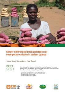Gender-differentiated end-user trait preferences for sweetpotato varieties in Iganga and Kamuli districts in eastern Uganda. A Focus Group Discussion Report