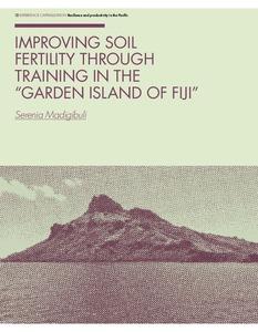 Improving soil fertility through training in the “Garden Island of Fiji”