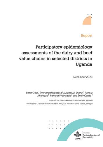 Participatory epidemiology assessments of the dairy and beef value chains in selected districts in Uganda: Activity report