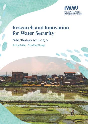 IWMI Strategy 2024-2030: research and innovation for water security