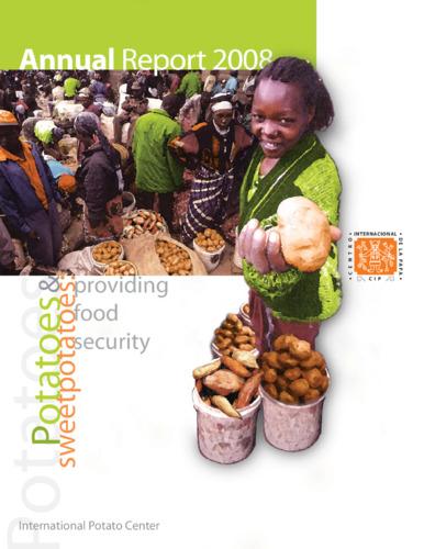 CIP Annual Report 2008. Potatoes & sweetpotatoes: providing food security.