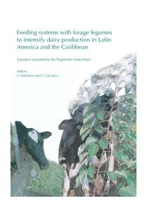 Feeding systems with forage legumes to intensify dairy production in Latin America and the Caribbean: a project executed by the Tropileche Consortium
