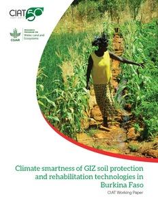 Climate smartness of GIZ soil protection and rehabilitation technologies in Burkina Faso: Rapid assessment report