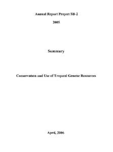 Project SB-02: Summary Annual report 2005 Conservation and Use of Tropical Genetic Resources