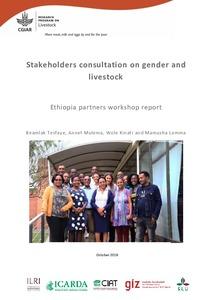 Stakeholders consultation on gender and livestock: Ethiopia partners workshop report, ILRI, Addis Ababa, 16 October 2018