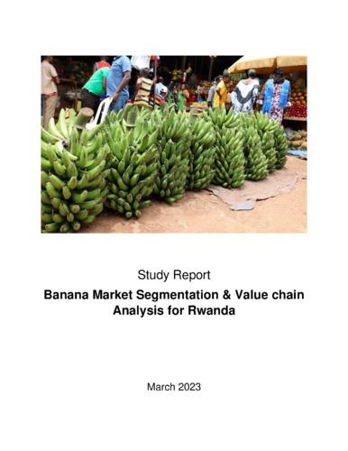 Banana market segmentation & value chain analysis for Rwanda: study report