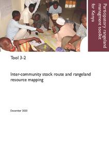 Participatory rangeland management toolkit for Kenya, Tool 3-2: Inter-community stock route and rangeland resource mapping