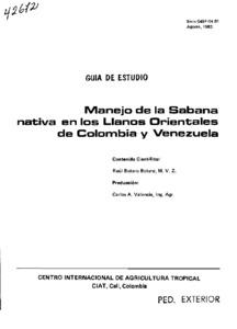 Manejo de la sabana nativa en los Llanos Orientales de Colombia y Venezuela: Guia de estudio para ser usada como complemento de la Unidad Audiotutorial sobre el mismo tema