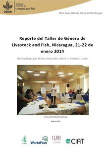 Reporte del Taller de Género de Livestock and Fish, Nicaragua, 21-22 de enero 2014