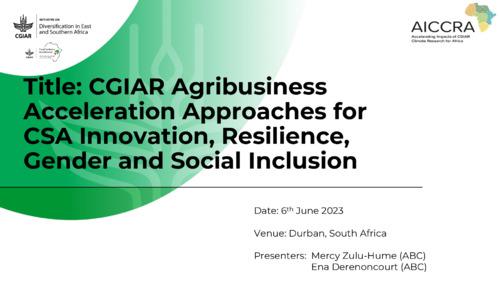 CGIAR agribusiness acceleration approaches for CSA innovation, resilience, gender and social inclusion