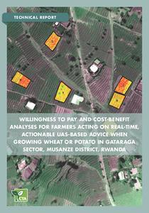 Willingness to pay and cost-benefit analyses for farmers acting on real-time, actionable UAS-based advice when growing wheat or potato in Gataraga sector, Musanze district, Rwanda