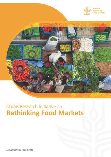 CGIAR Research Initiative on Rethinking Food Markets: Annual Technical Report 2023
