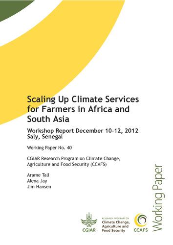 Scaling Up Climate Services for Farmers in Africa and South Asia: Workshop Report