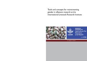 Tools and concepts for mainstreaming gender in aflatoxin research at the International Livestock Research Institute
