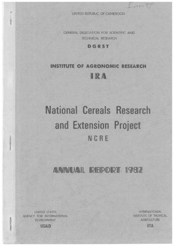 General Delegation for Scientific and Technical Research (DGRST), Institute of Agricultural Research (IRA) and National Cereals Research and Extension Project (NCRE): Annual Report 1982