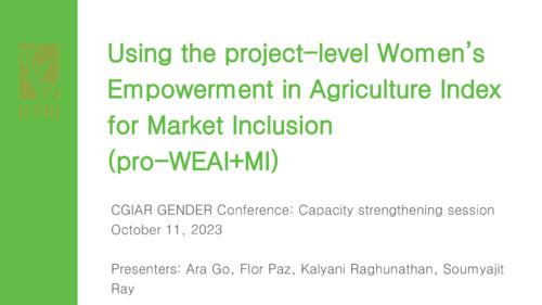 Using the project-level Women’s Empowerment in Agriculture Index for Market Inclusion (pro-WEAI+MI)