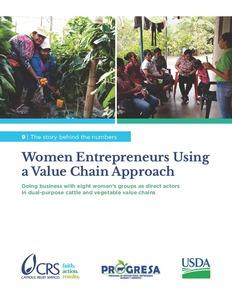 Women Entrepreneurs Using a Value Chain Approach. Doing business with eight women’s groups as direct actors in dual-purpose cattle and vegetable value chains