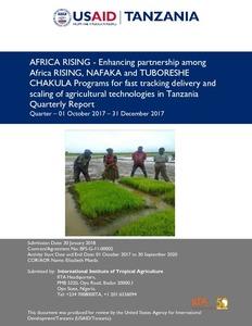 Enhancing partnership among Africa RISING, NAFAKA and TUBORESHE CHAKULA Programs for fast tracking delivery and scaling of agricultural technologies in Tanzania: Quarterly Report (01 October 2017–31 December 2017)