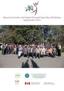 Report on Gender and Market Oriented Agriculture Workshop (AgriGender 2011)